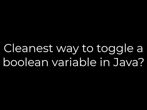 Java :Cleanest way to toggle a boolean variable in Java?(5solution)