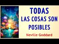 Todas las cosas son posibles  neville goddard  audio