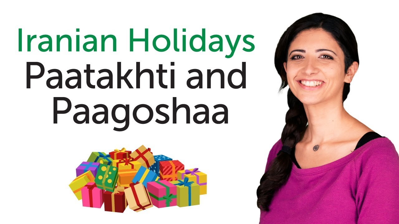 Learn Iranian Holidays - Paatakhti and Paagoshaa