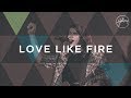Hillsong LIVE - Love Like Fire