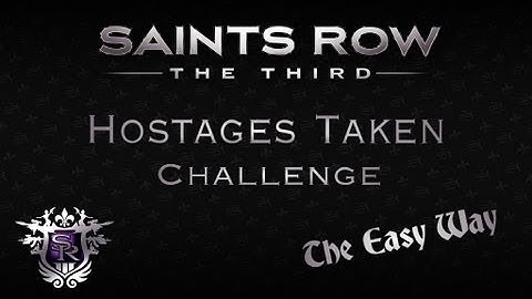 Saints Row The Third - Hostages Taken - The Quick & Easy Way