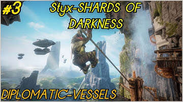 Styx   Shards of Darkness PART 3  1080P 6FPS (DIPLOMATIC-VESSELS)