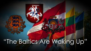 Baltic Anthem - Baltics Are Waking Up | "Atmostas Baltija", "Bunda jau Baltija", "Ärgake, Baltimaad"