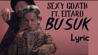 Eitaro Ft. Sexy Goath - BUSUK (Video Lyric)