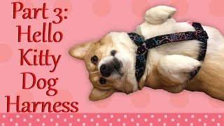 Part 3 | Hello Kitty Dog Harness DIY