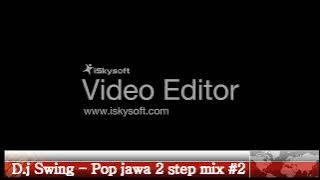 D.j Swing - Pop jawa 2 step mix #2