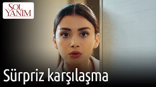 Sol Yanım 7. Bölüm - Sürpriz Karşılaşma