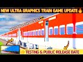 New Upcoming Ultra Graphics MSTS Android Update || New Features || New Loco & Coach | Ishu K Tech