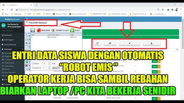 ENTRI DATA SISWA EMIS MADRASAH OTOMATIS DENGAN "ROBOT" OPERATOR MADRASAH TINGGAL REBAHAN