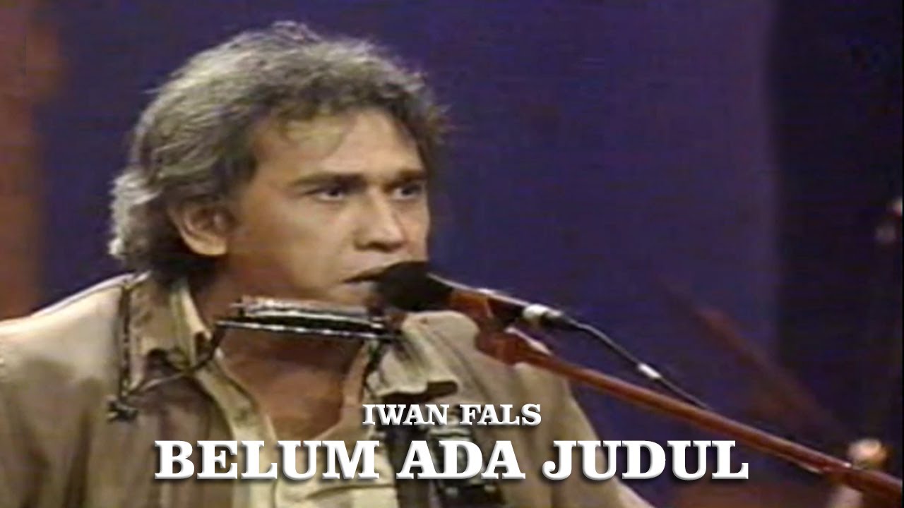 Iwan Fals - Belum Ada Judul (Live) - YouTube