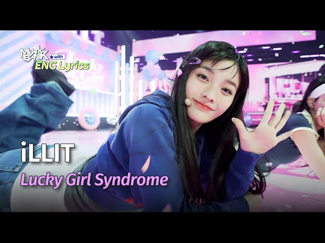 ILLIT (아일릿) - Lucky Girl Syndrome [ENG Lyrics] | KBS WORLD TV 240426 class=