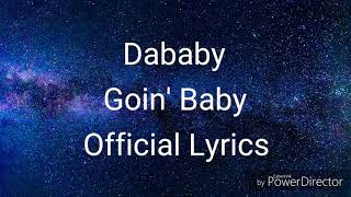 Goin' Baby - Dababy Official Lyrics