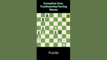Deceptive Over, Trustworhty Forcing Moves #chess #chesstricks #chessgame #chesscom #chesspuzzle