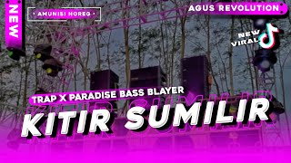 DJ KITIR SUMILIR || STYLE TRAP X PARADISE || BASS BLEYER || TERBARU 2024