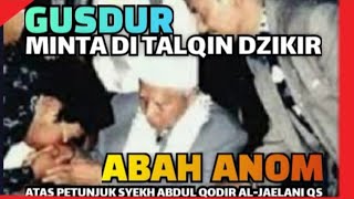 GUSDUR MINTA DI TALQIN DZIKIR ABAH ANOM SURYALAYA