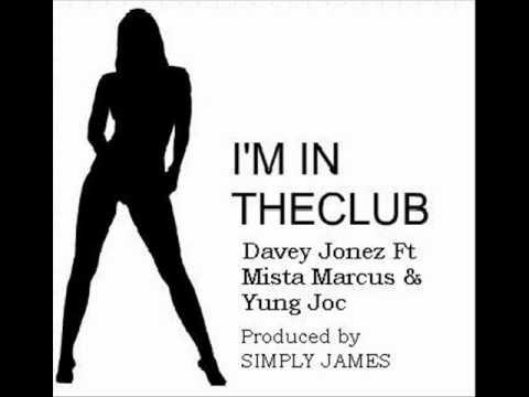 I'm In The Club - Davey Jonez ft Mista Marcus & Yu...