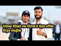 Umar khan k sath filme karne ka moka mil gaya hntf 