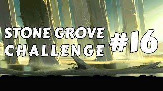 Stone Grove : Stage 16