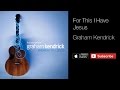 Graham Kendrick - For This I Have Jesus (with lyrics)