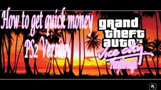 Here is how you can make quick money on gta vice city for the ps2
version. need a police car & safe house with garage. then to do
vigilant...