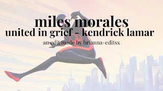 Spiderman Miles Morales - United in Grief by Kendrick Lamar  (SHORT EDIT)