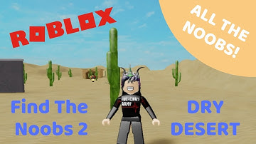 Dry Desert - Find The Noobs 2 - ROBLOX
