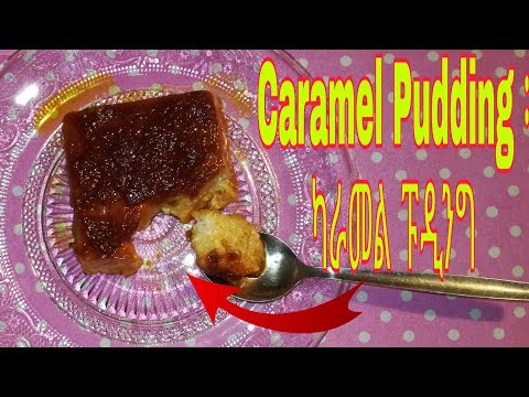 Caramel Pudding።ካራመል ፑዲንግ/Tigrinya