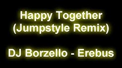 Happy Together - Jumpstyle Remix - DJ Borzello  - Durasi: 3:23. 