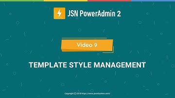JSN PowerAdmin 2 Tutorials - Video 9: Template Style Management
