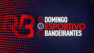 🔴 Domingo Esportivo Bandeirantes, com João Paulo Cappellanes - Programa de 31/05/2026