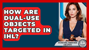 How Are Dual-use Objects Targeted In IHL? - International Humanitarian Law Experts