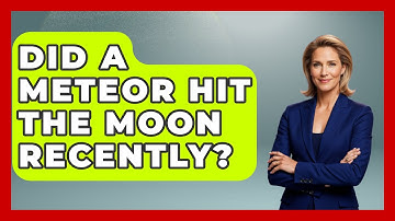 Did A Meteor Hit The Moon Recently? - Physics Frontier