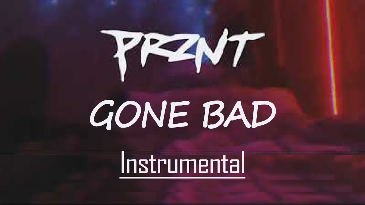 Prznt - Gone Bad | Instrumental