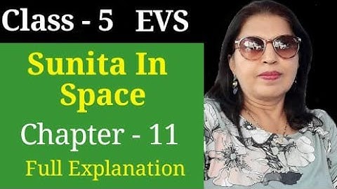 Sunita in space class 5 Evs  chapter 11