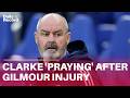 Steve Clarke "hoping and praying' after Billy Gilmour suffers knee injury