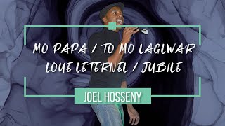 Joel Hosseny - Medley - Mo Papa To Mo Laglwar Louez Leternel Car Il Est Bon Jubile Paroles