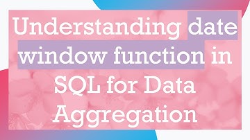 Understanding date window function in SQL for Data Aggregation