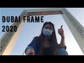 Dubai Frame Tour 2020 || Represents  the Past, Present  & Future of Dubai