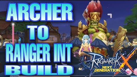 ROX ARCHER BUILD TO RANGER INT BUILD [ Stat Skill Equipments Cards ] Ragnarok X Next Generation