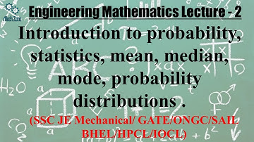 Engineering Mathematics Lecture 2: Probability and Statistics module 1