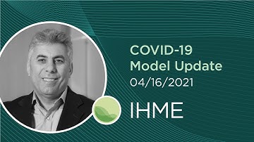 IHME | New COVID-19 Projections (April 16, 2021)