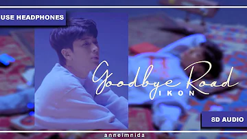 iKON -  '이별길(GOODBYE ROAD)'  [8D AUDIO] USE HEADPHONES 🎧