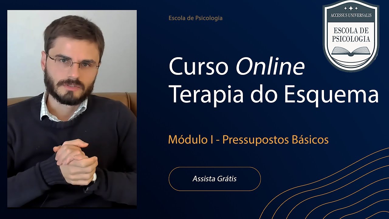 Terapia do Esquema: Pressupostos Básicos Explicados | Curso (Módulo 1 de 6)
