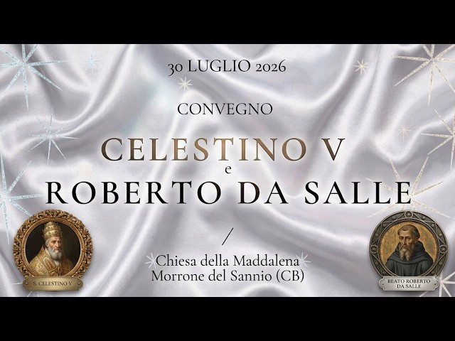 SAN CELESTINO V E BEATO ROBERTO DA SALLE: RACCONTI DI DUE VITE CON UN'UNICA VOCAZIONE