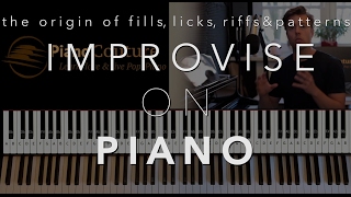 Improvising on Piano | Licks, Riffs, Fills and Pattern Fundamentals