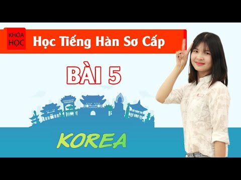 Học tiếng hàn giao tiếp cơ bản online | Học tiếng Hàn sơ cấp 1 Online – Bài 5 Trường Học