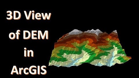 DEM in 3D View in ArcGIS || DEM in 3D View in ArcMap || DEM in 3D View in ArcScene