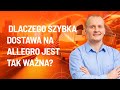 Dlaczego szybka dostawa na Allegro jest tak ważna?