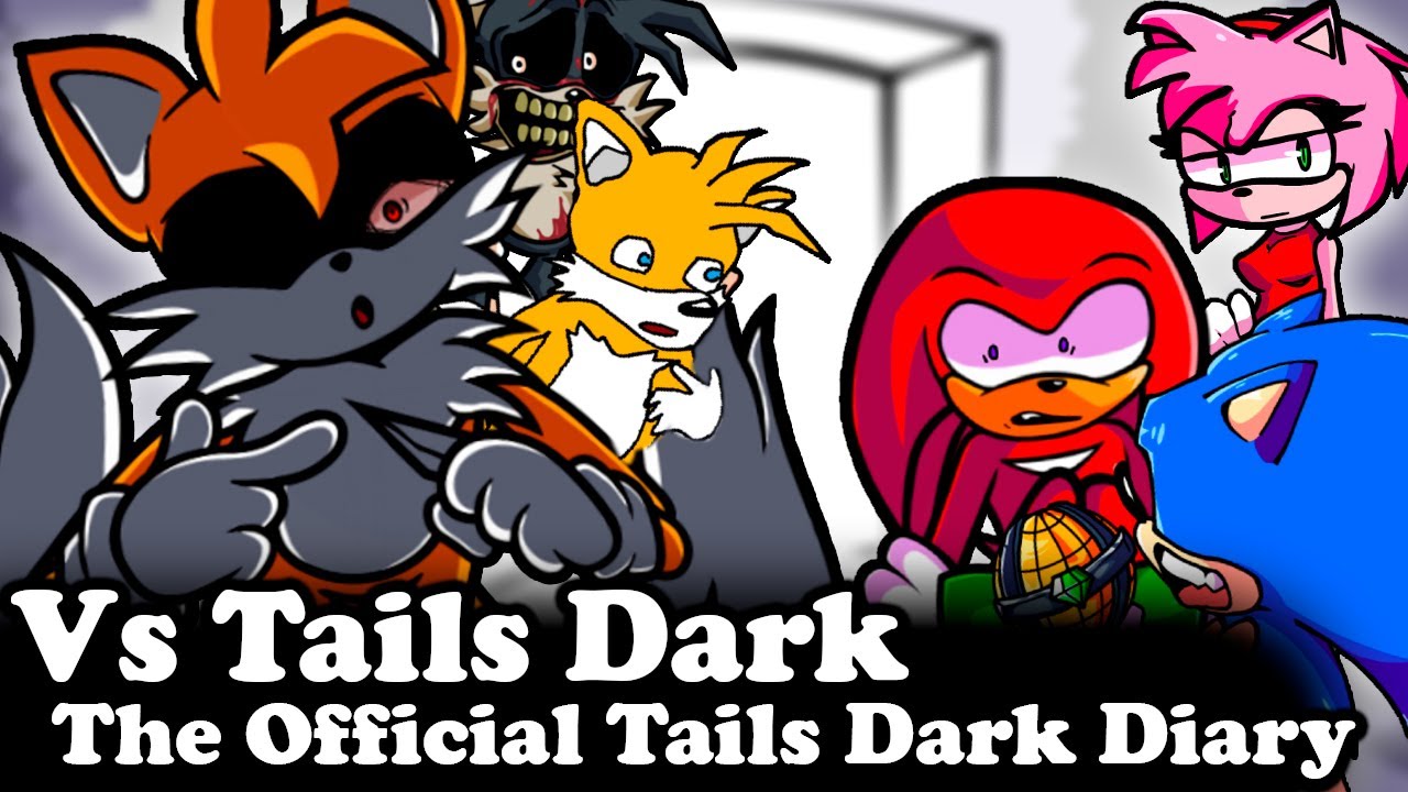 FNF | Vs Tails Dark - The Official Tails Dark Diary | Mods/Hard/Gameplay | - YouTube
