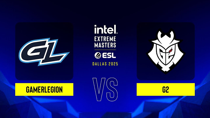 GamerLegion vs. G2 - IEM Dallas 2025 - Group A